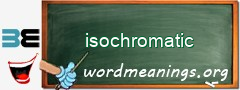 WordMeaning blackboard for isochromatic